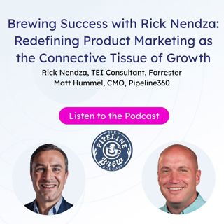 Brewing Success with Rick Nendza: Redefining Product Marketing as the Connective Tissue of Growth