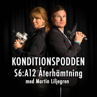 S6:A12 Återhämtning med Martin Liljegren