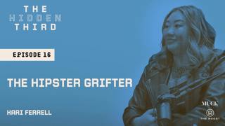 The Hipster Grifter | The Hidden Third with Mariana van Zeller
