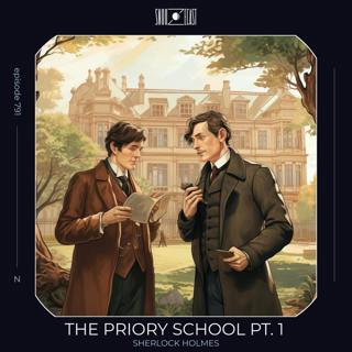 The Priory School pt. 1 | Sherlock Holmes