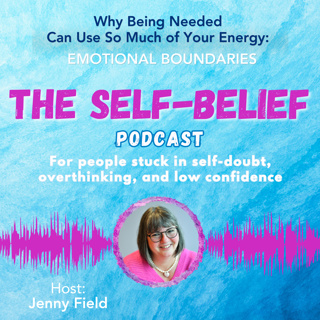 Why Being Needed Uses So Much of Your Energy | Emotional Boundaries ep 132