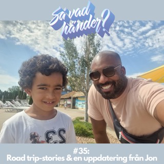 #35: Road trip-stories & en uppdatering från Jon