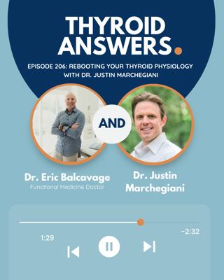 Episode 206: Rebooting Your Thyroid Physiology with Dr. Justin Marchegiani