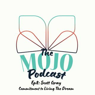 S6 Ep8: Scott Gray - Commitment to Living The Dream