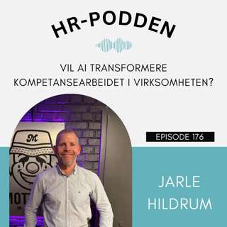 176: Vil AI transformere kompetansearbeidet i virksomheten, med Jarle Hildrum