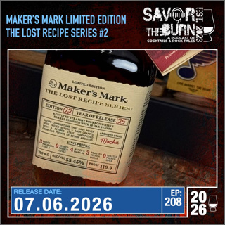 EP 208 - Maker's Mark, The Lost Recipe Series Edition 02! And once again with the Firtztones!
