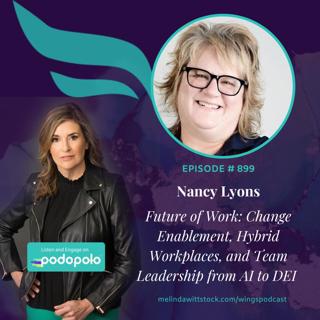 Future of Work: Entrepreneur Nancy Lyons on Change Enablement, Team Culture and Leadership from AI to DEI