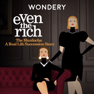 Encore: The Murdochs | There’s Something About Wendi | 84