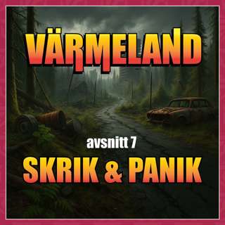 Mutant - Värmeland [avsnitt 7] - Skrik & panik