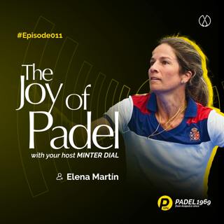 The Burgeoning Development of Padel, with Monitor Deloitte senior manager and Global Padel Report coauthor and former ranked player, Elena Martin Ortiz (JOP11)