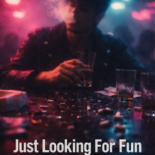 Just Looking For Fun