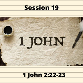 First Epistle of John Session 19