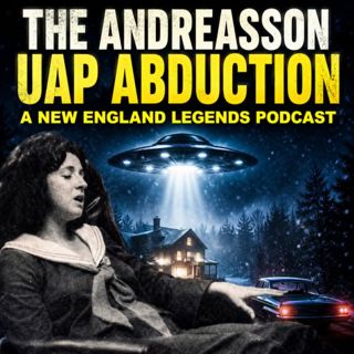 The Andreasson UAP Abduction - A New England Legends Podcast