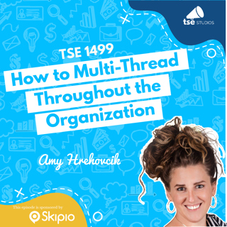 How to Multi-Thread Throughout the Organization | Amy Hrehovcik - 1499