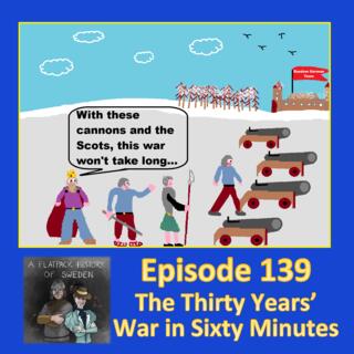 139. The Thirty Years' War in Sixty Minutes