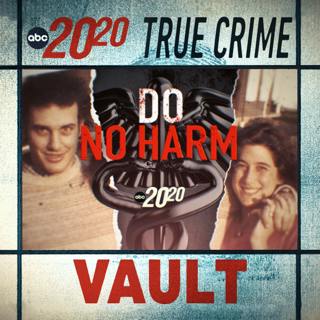 True Crime Vault: Do No Harm