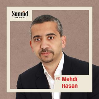 Mehdi Hasan: Gaza, Debating & Independent Media | Sumud Podcast