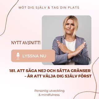 181. Att säga nej och sätta gränser – är att välja dig själv först