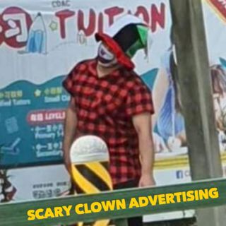 #251: Scary Clown Advertisement