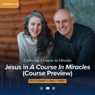 Jesus in A Course In Miracles (Course Preview)
