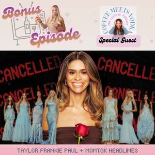 bella bonus...TAYLOR FRANKIE PAUL BACHELORETTE CANCELLATION, JESSI AND JORDAN DIVORCE, OC SLOMW