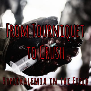 From Tourniquet to Crush: Mastering Hyperkalemia with Calcium in Prolonged Field Care