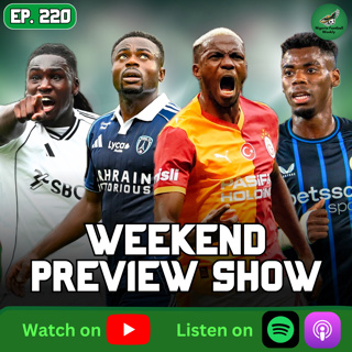 UCL Review & Premier League Weekend Preview Show + Ones To Watch | Nigerian Players in Europe