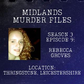 Series 3 Episode 9 - Rebecca Groves (Thringstone, Leicestershire, 1999)