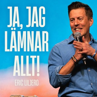 Eric Liljero - Ja, jag lämnar allt!