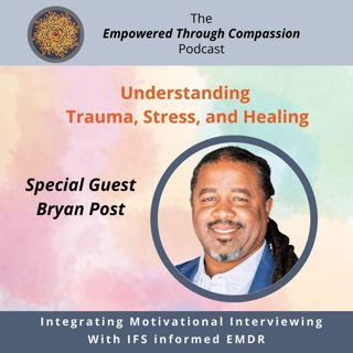 Understanding Trauma, Stress, and Healing with Bryan Post