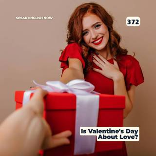 #372 Is Valentine's Day Really About Love?