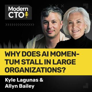 Why Does AI Momentum Stall in Large Organizations? with Kyle Lagunas & Allyn Bailey