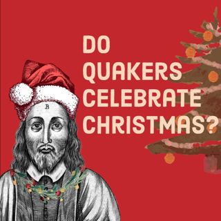 Do Quakers Celebrate Christmas? (re-release)