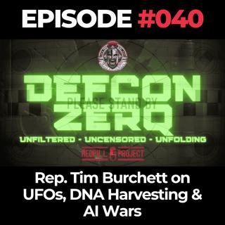 DEFCON ZERQ Ep. 040: Rep. Tim Burchett on UFOs, DNA Harvesting & AI Wars