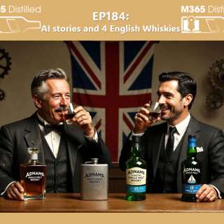 EP 184: AI stories and 4 English Whiskies