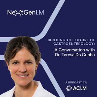 Building the Future of Gastroenterology: A Conversation with Dr. Teresa Da Cunha