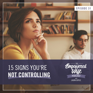 031: 15 Signs You're Not Controlling