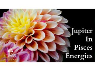 Transiting Jupiter in Pisces Energies