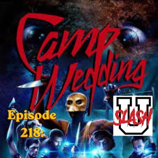 Episode 218: Camp Wedding