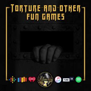 S1E25: Torture and Other Fun Games
