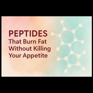 Peptides That Burn Fat Without Killing Your Appetite