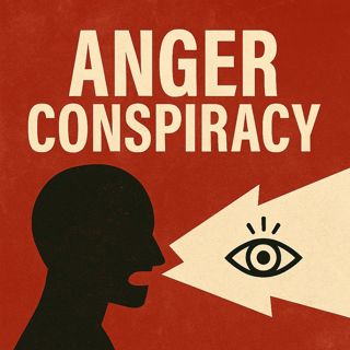 The Anger Conspiracy