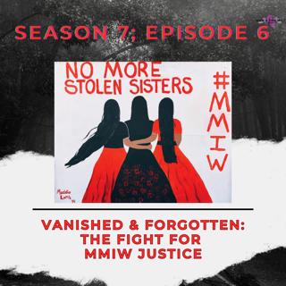 Vanished & Forgotten; The fight for MMIW justice