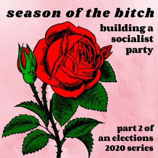 Episode 82: Building A Socialist Party