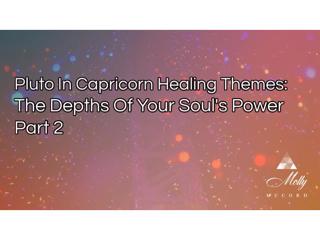 Pluto in Capricorn Healing Themes Part 2