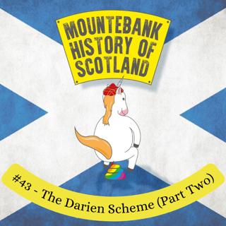 #43 - The Darien Scheme (Disaster in the New World)