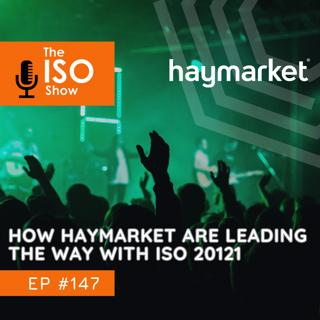 #147 How Haymarket are leading the way in Sustainable Event Management with ISO 20121