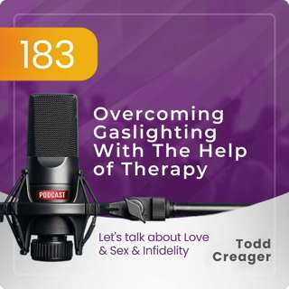 Ep 183: Overcoming Gaslighting With The Help of Therapy