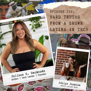 Part 1: Hard Truths from a Brown Latina in Tech with Julissa S. Germosén