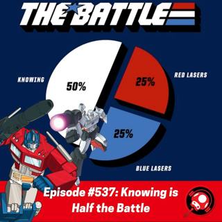 #537: Knowing is Half the Battle